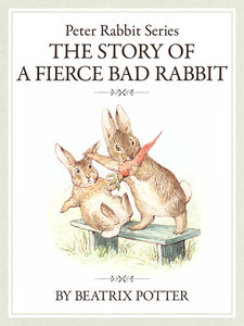 ザピーターラビットシリーズ6 THE STORY OF A FIERCE BAD RABBIT 電子書籍版