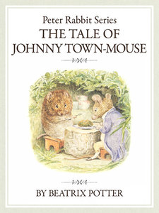 ザピーターラビットシリーズ9 THE TALE OF JOHNNY TOWN-MOUSE 電子書籍版