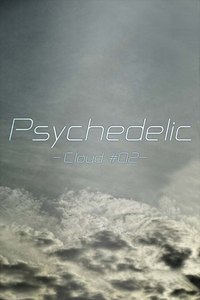 Psychedelic -Cloud #02- 電子書籍版